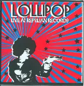 Lollipop - Live At Reptilian Records