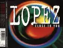 CD Single - Lopez - Close To You