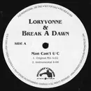 LP - Loryvonne & Break A Dawn - Man Can't U C