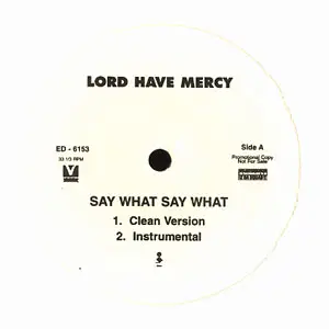 Lord Have Mercy - Say What Say What