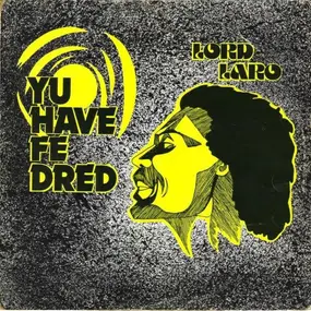 Lord Laro - Yu Have Fe Dread