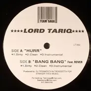 Lord Tariq - Hurr / Bang Bang