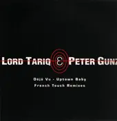 Lord Tariq & Peter Gunz - Deja Vu (Uptown Baby) - French Touch Remixes