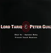 Lord Tariq & Peter Gunz - Deja Vu (Uptown Baby) - French Touch Remixes