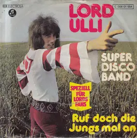 Lord Ulli - Super Disco Band / Ruf Doch Die Jungs Mal An