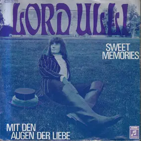 Lord Ulli - Sweet Memories / Mit Den Augen Der Liebe