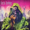 LP - LORD DYING - Summon The Faithless