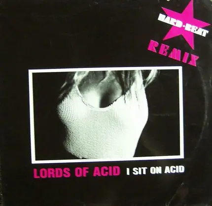 Lords Of Acid - I Sit On Acid (Hard Beat Remix)