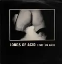 12inch Vinyl Single - Lords Of Acid - I Sit On Acid