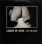 Lords Of Acid - I Sit On Acid