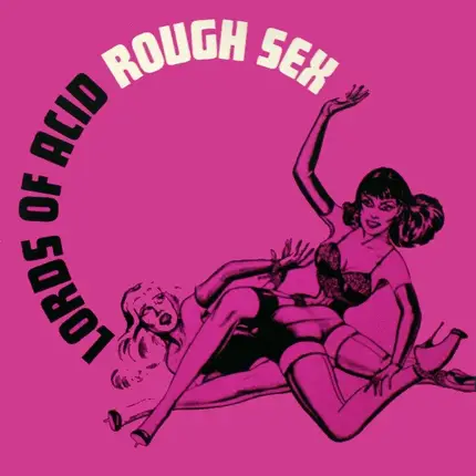 Lords Of Acid - Rough Sex