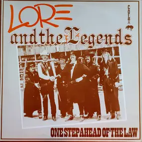 Lore and The Legends - One Step Ahead Of The Law