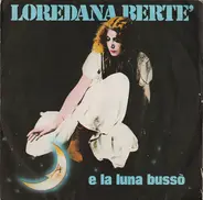 Loredana Bertè - E La Luna Busso