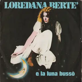 Loredana Berte - E La Luna Busso