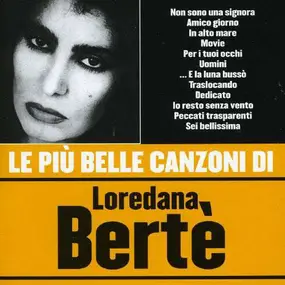 Loredana Berte - Le Più Belle Canzoni Di Loredana Bertè