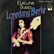 7inch Vinyl Single - Loredana Bertè - E La Luna Busso / In Alto Mare