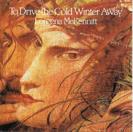 Loreena McKennitt - To Drive the Cold Winter Away