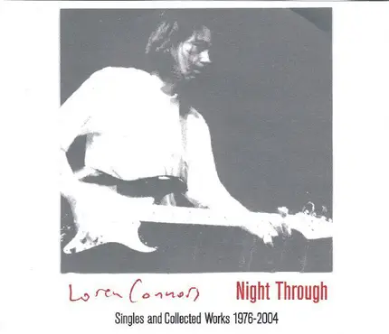 Loren Mazzacane Connors - Night Through: Singles And Collected Works 1976-2004