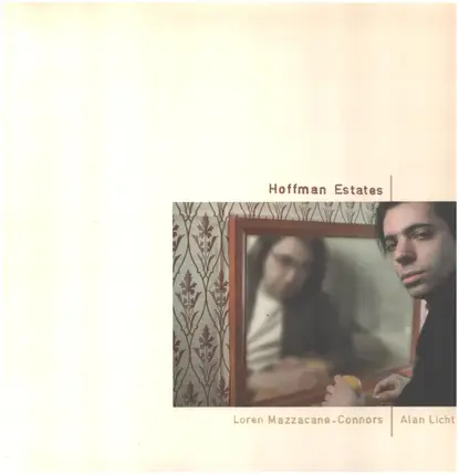 Loren Mazzacane Connors | Alan Licht - Hoffman Estates