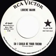 Lorene Mann - So I Could Be Your Friend / He Gave Me That Too