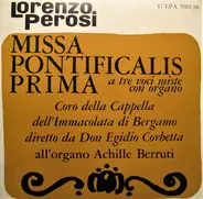 Lorenzo Perosi - Coro Della Cappella Dell'Immacolata Di Bergamo conducted by Don Egidio Corbetta - Missa Pontificalis Prima