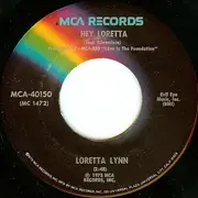 7inch Vinyl Single - Loretta Lynn - Hey Loretta / Turn Me Every Way But Loose