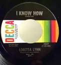 7inch Vinyl Single - Loretta Lynn - I Know How