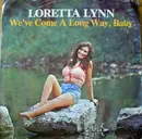 7inch Vinyl Single - Loretta Lynn - We've Come A Long Way, Baby