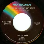 7inch Vinyl Single - Loretta Lynn - Hey Loretta / Turn Me Every Way But Loose