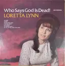 LP - Loretta Lynn - Who Says God Is Dead!