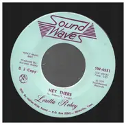 Loretta Robey - Lovin' Me All The Time / Hey There