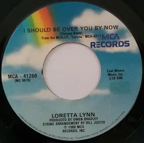 Loretta Lynn - I Should Be Over You By Now / Naked In The Rain
