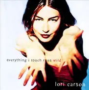 Lori Carson - Everything I Touch Runs Wild