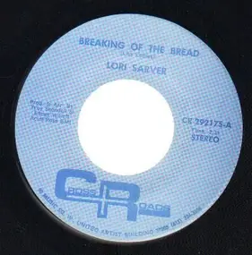 Lori Sarver - Breaking Of The Bread / Don't Forget I Still Love You