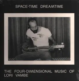 Lori Vambe - Space-Time Dreamtime: The Four-Dimensional Music O