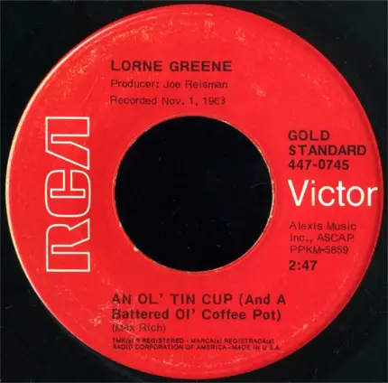 Lorne Greene - Ringo / An Ol' Tin Cup (And A Battered Ol' Coffee Pot)