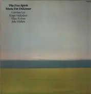 Lorraine Lee , Roger Nicholson , Marc Robine , Jake Walton - The Free Spirit - Music For Dulcimer