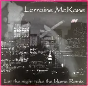 12inch Vinyl Single - Lorraine McKane - Let The Night Take The Blame Remix