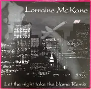 Lorraine McKane - Let The Night Take The Blame Remix