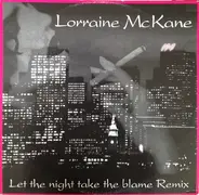 Lorraine McKane - Let The Night Take The Blame Remix