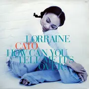 12inch Vinyl Single - Lorraine Cato - How Can You Tell Me It's Over?