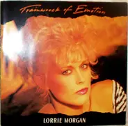 Lorrie Morgan - Trainwreck Of Emotion