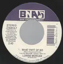 7inch Vinyl Single - Lorrie Morgan - What Part Of No