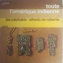 LP - Los Calchakis - Alfredo De Robertis - Toute L'Amérique Indienne