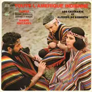 LP - Los Calchakis Et Alfredo De Robertis - Toute L'Amérique Indienne