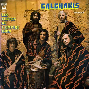 Los Calchakis - Les Flutes De L'Empire Inca - Volume 7