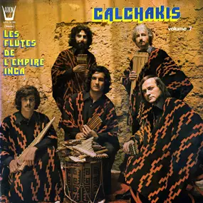 Los Calchakis - Les Flutes De L'Empire Inca - Volume 7