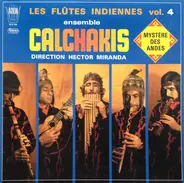 Los Calchakis - Les Flûtes Indiennes  Vol. 4 - Mystère Des Andes