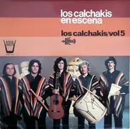 Los Calchakis - Los Calchakis Vol.5 - Los Calchakis En Escena