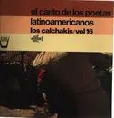 LP - Los Calchakis - El Canto De Los Poetas Latinoamericanos - Vol. 16